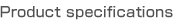 Product specifications